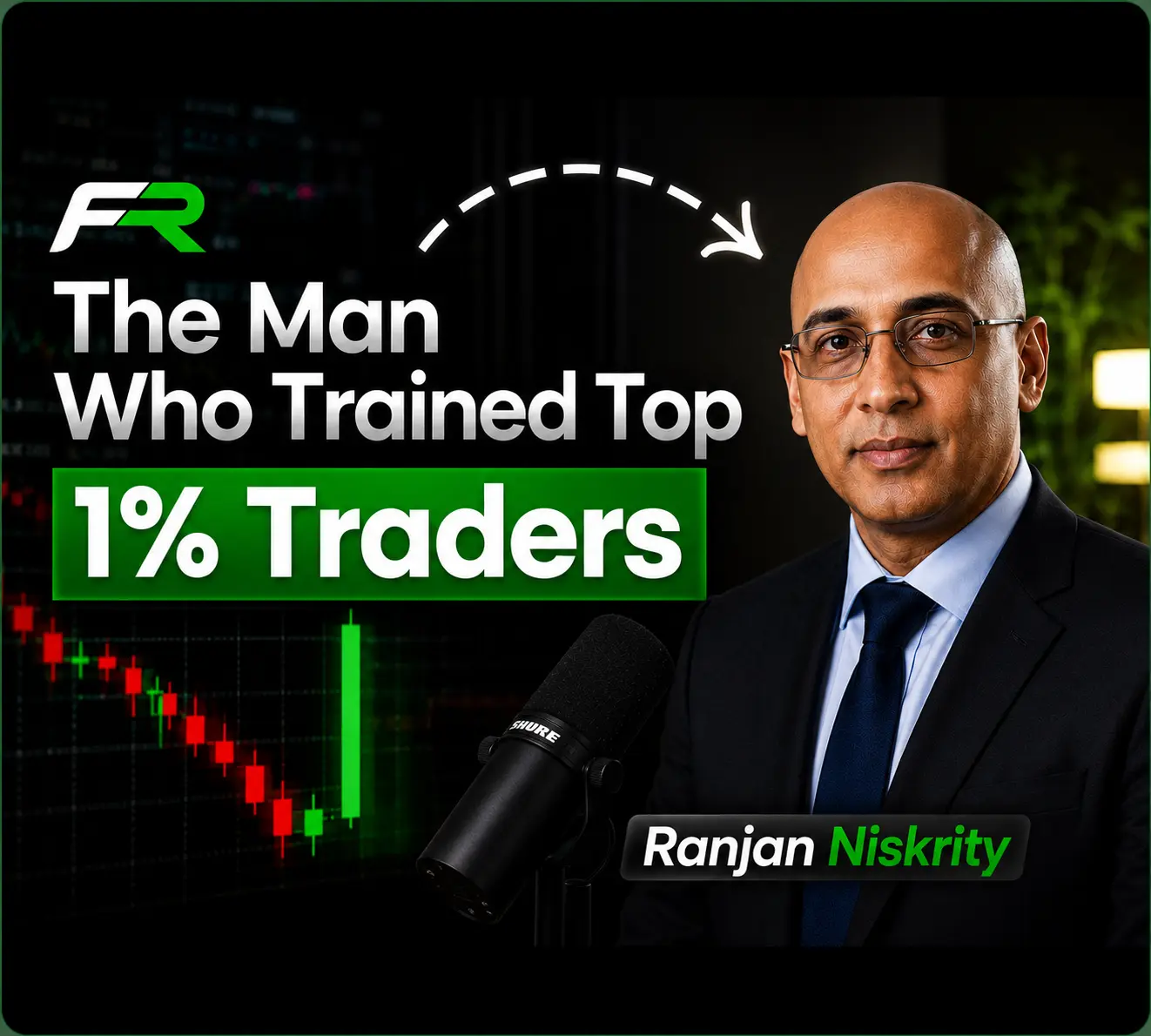 Ranjan Niskrity — the trader who trained top 1% traders